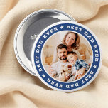 Best Dad Ever Modern Star Custom Photo Button<br><div class="desc">This simple and classic design is composed of serif typography and add a custom photo. "Best Dad Ever" circles the photo of your dad,  daddy,  father,  papa etc. Add a simple message.</div>