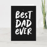 Best dad ever modern trendy black Father's Day Card<br><div class="desc">Best dad ever! This playful and cool card features modern lettering with "best dad ever" and "we love you" with room for custom text. There's also a two photo spots inside to make it extra personalized for that best dad in your life! Perfect for father's day, dad's birthday or a...</div>
