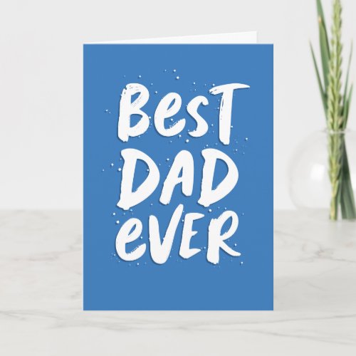 Best dad ever modern trendy blue Fathers Day Card
