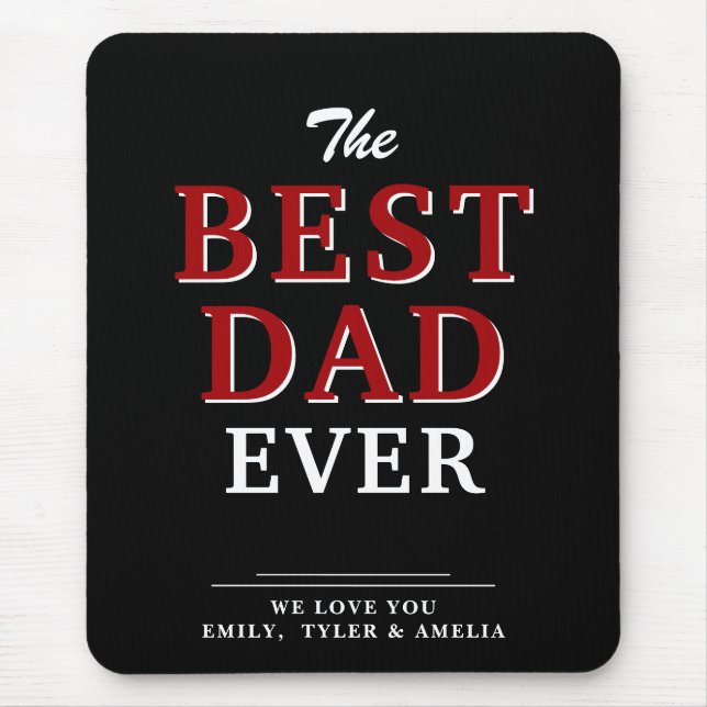 Best Dad Ever Modern Typography Father`s Day Mouse Pad (Front)