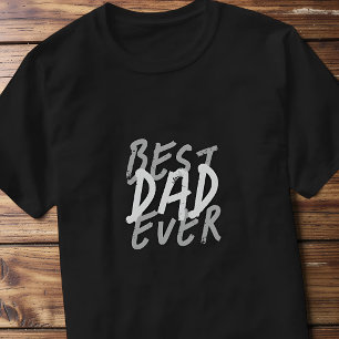Best Dad Ever Modern White and Gray Grunge T-Shirt