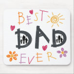 "Best Dad Ever" Mousepad<br><div class="desc">Add a personal touch to Dad's workspace with this "Best Dad Ever" mousepad. With its smooth surface and non-slip backing,  it's ideal for everyday use.</div>