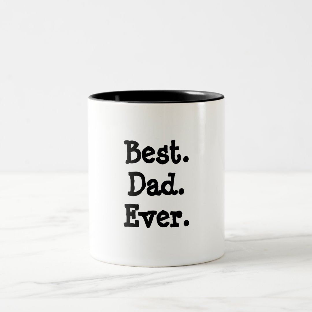 Best Dad Ever Mug | Zazzle