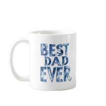 "Best Dad Ever" Mug – The Perfect Gift for Fathers