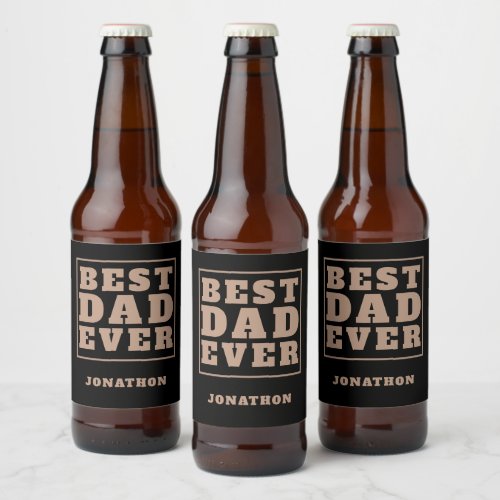 Best Dad Ever Name Typography Black Beer Bottle Label