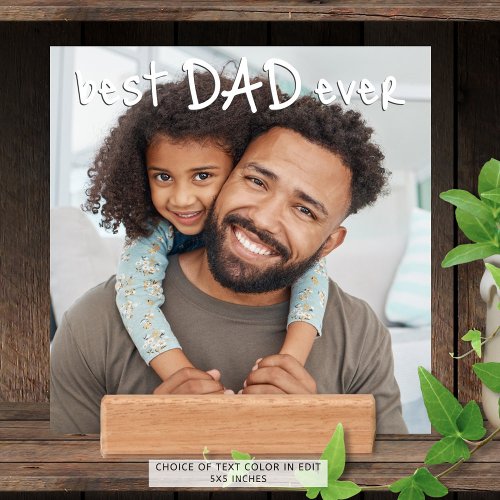 BEST DAD EVER One Photo Hand Printed Holder