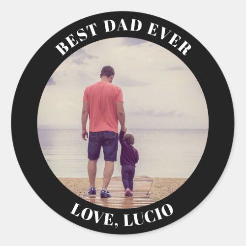 Best dad ever personalized photo black classic round sticker