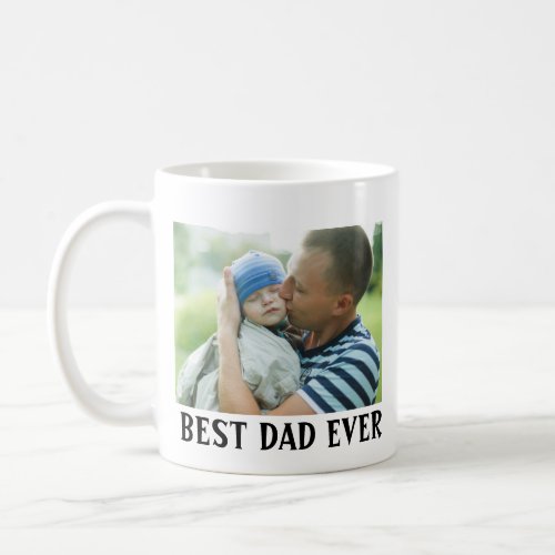 Best Dad Ever Personalized Photo Coffee Mug