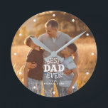 "Best Dad Ever" Personalized Photo Round Clock<br><div class="desc">Add your photo and message for Dad to this beautiful design for a perfect gift for Father's Day,  Christmas,  Birthday,  etc.</div>