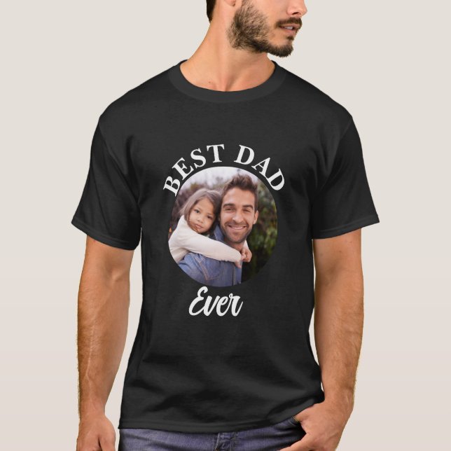Best Dad Ever Personalized Photo Template T-Shirt (Front)