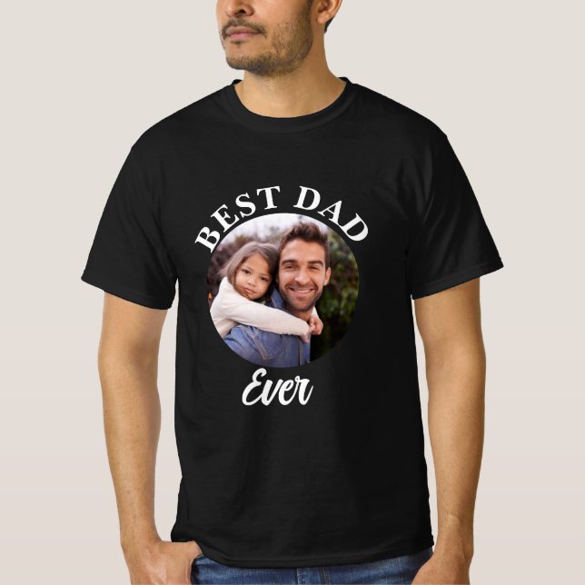 Best Dad Ever Personalized Photo Template T-Shirt (Front)