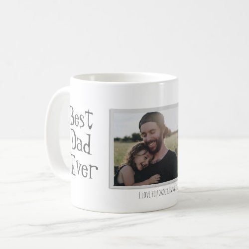 Best dad ever photo and text I love you daddy  Coffee Mug