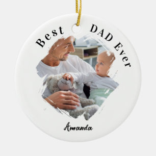 Best Dad Ever Photo  Ceramic Ornament