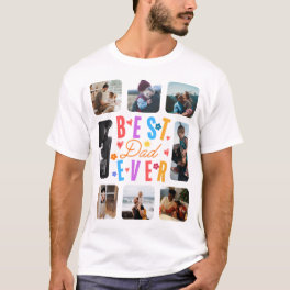 Best Dad Ever Photo Collage 8 Images T-Shirt