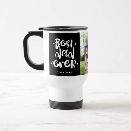 Best Dad Ever Photo Collage Fathers Day GIft Travel Mug