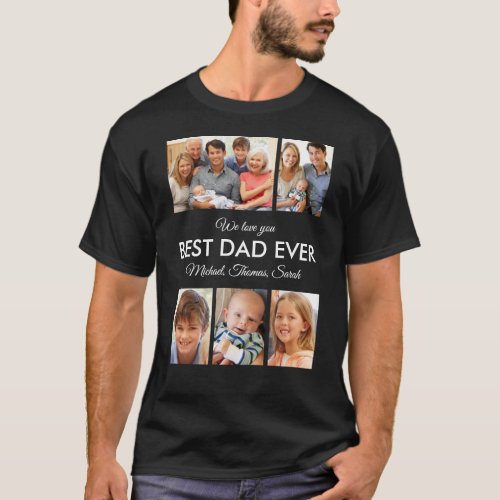 Best Dad Ever Photo Collage Fathers Day T_Shirt