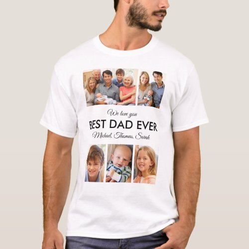 Best Dad Ever Photo Collage Fathers Day T_Shirt