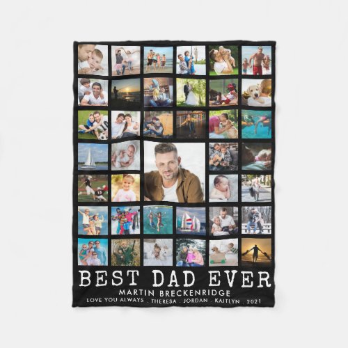 BEST DAD EVER Photo Collage Your Text Black Fleece Blanket - Remind him he's the BEST DAD EVER year-round with this keepsake photo collage blanket personalized with his name and your message (or change any of the text to fit your needs). Easily upload 39 of your favorite photo memories of Dad. PHOTO TIP:  For fastest/best results, choose a photo with the subject in the middle and/or pre-crop it to a square shape BEFORE uploading and it will fill the photo space perfectly. COLOR CHANGE:  Change the background color by clicking on the CUSTOMIZE FURTHER tab. Contact the designer via Zazzle Chat or makeitaboutyoustore@gmail.com if you'd like this design modified or on another product.