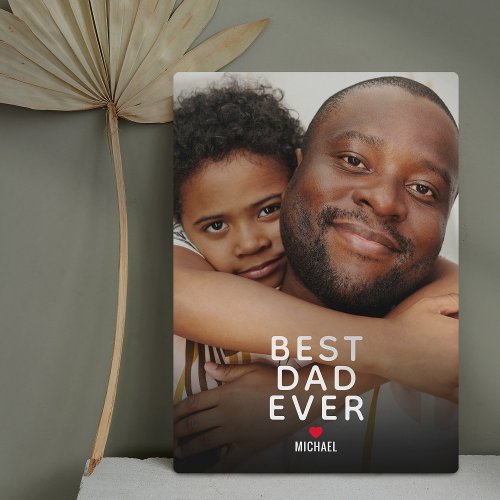Best Dad Ever Photo Fathers Day Plaque