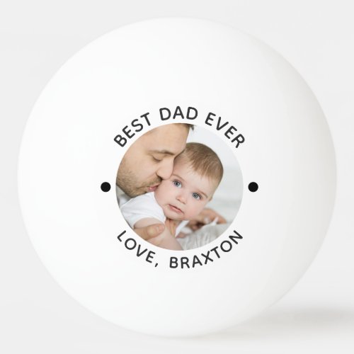 BEST DAD EVER Photo Personalized Ping Pong Ball