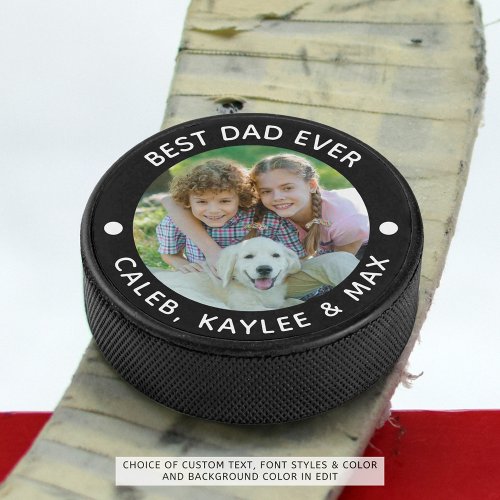 BEST DAD EVER Photo Personalized Your Color Hockey Puck