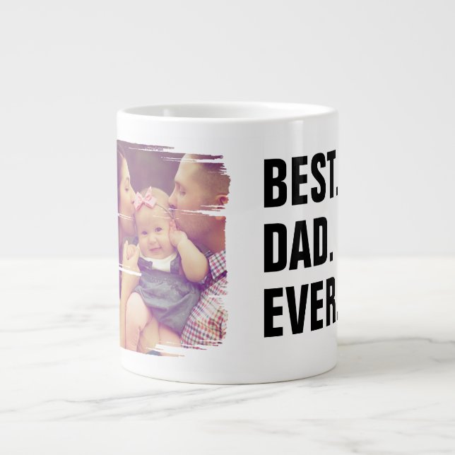 Best Dad Ever Photo Scribble Frame Personalized Giant Coffee Mug (Front)