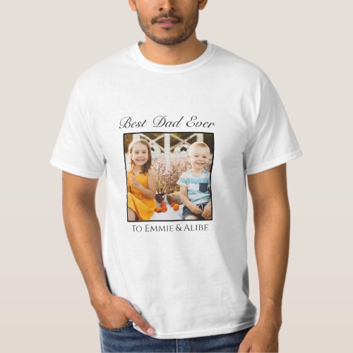 Best dad ever photo  T_Shirt