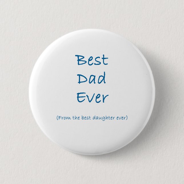Best Dad Ever Pinback Button (Front)