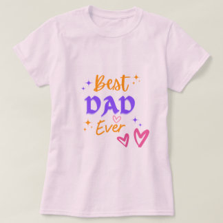 Best Dad Ever Pink Women's Father's Day Typography T-Shirt