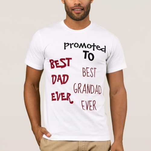 Best Dad Ever Promoted to Best Grandad Cool White T_Shirt