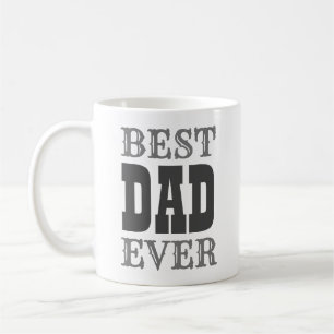 \Best Dad Ever Quote Gray Typography Fathers Day Coffee Mug