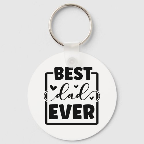 Best Dad Ever Quote Keychain