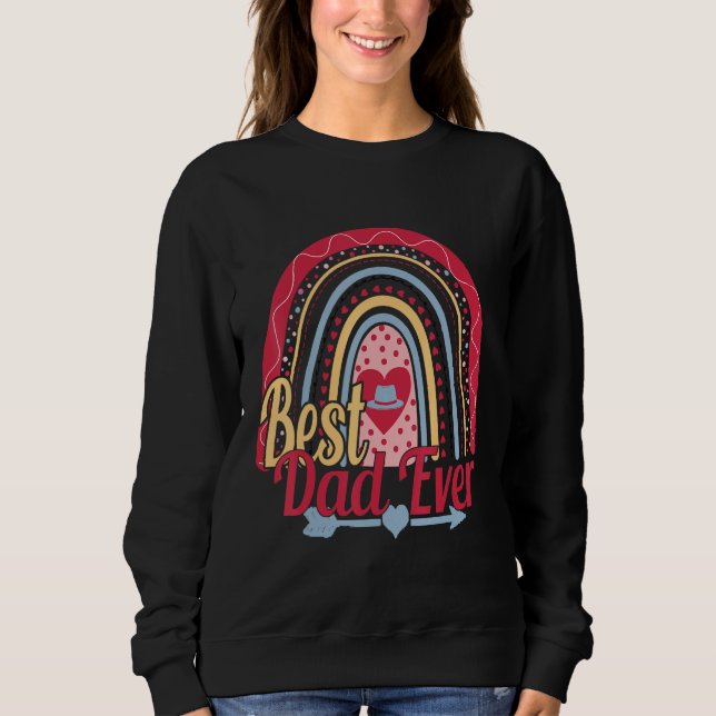 Best Dad Ever Rainbow Daddy Papa Father s Day 2023 Sweatshirt (Front)