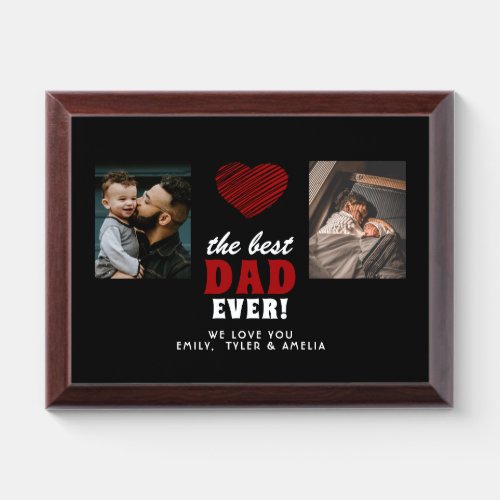 Best Dad Ever Red Heart Black 2 Photo Award Plaque - Best Dad Ever Red Heart Black 2 Photo plaque. Personalize it with two photos and names. You can change any text on the photo plaque or erase it. A personalized photo plaque is a perfect gift for a dad or a new dad on Father`s Day.