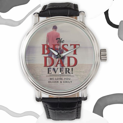 Best Dad Ever Red Typography Fathers Day Photo Watch