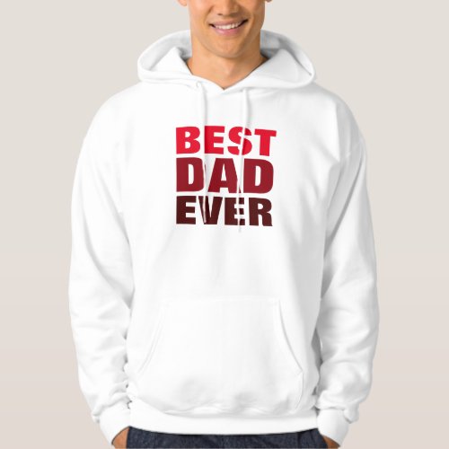 Best Dad Ever Red White Fathers Day Hoodie