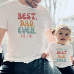 Best Dad Ever Retro Vintage Font Father's Day T-Shirt<br><div class="desc">Best dad ever shirt with customizable established date in retro font and colors. Find a matching shirt for a child "I have the best dad ever" in my collection "daddy and me matching designs".</div>
