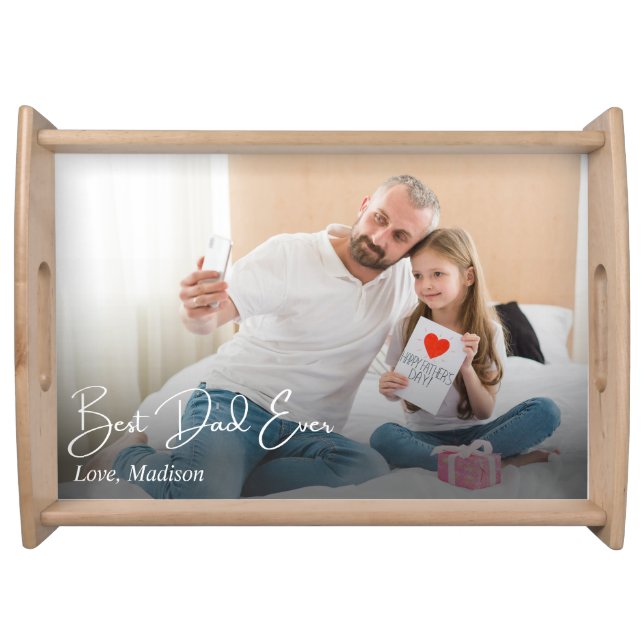 Best Dad Ever Simple Custom Photo Serving Tray (Front)