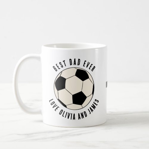 Best Dad Ever Soccer Ball Kids Names Coffee Mug