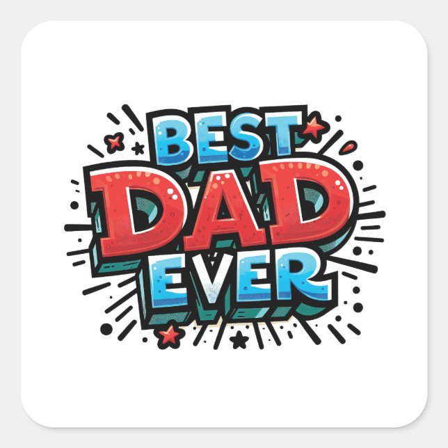 Best Dad Ever Square Sticker (Front)