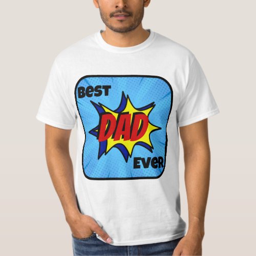 Best Dad Ever Superhero Fathers Day T_Shirt