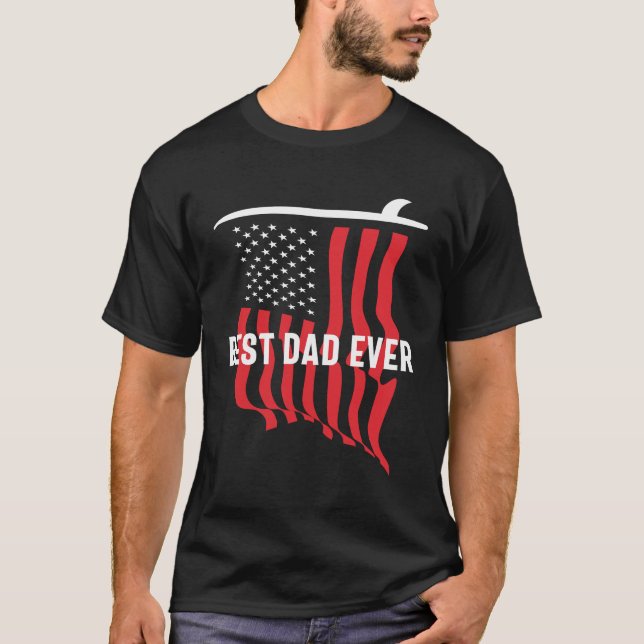 Best Dad Ever - Surfer Edition T-Shirt (Front)