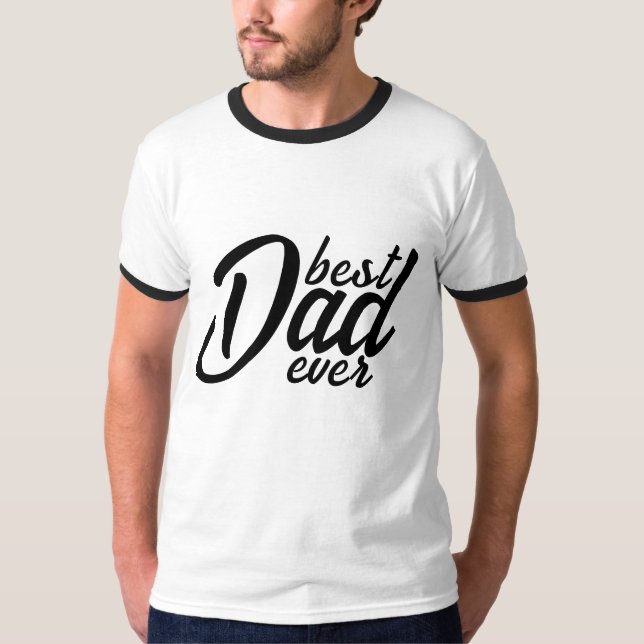 Best Dad ever T-Shirt (Front)