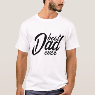 Best Dad ever T-Shirt