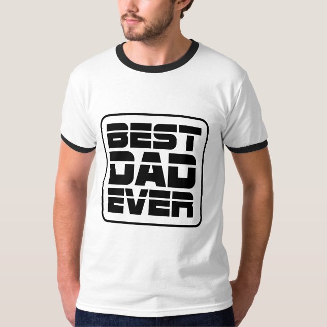 Best Dad Ever T-Shirt (Front)