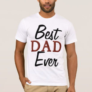 BEST DAD EVER T-SHIRT