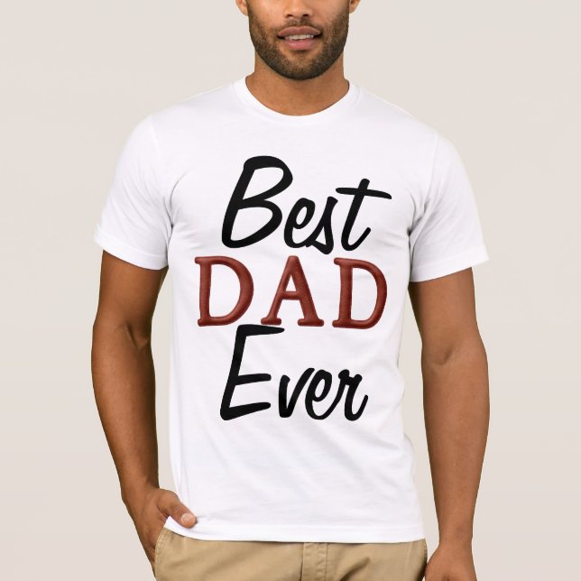 BEST DAD EVER T-SHIRT (Front)