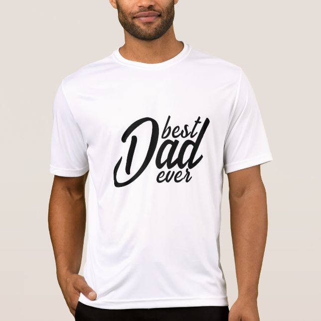 Best Dad ever T-Shirt (Front)