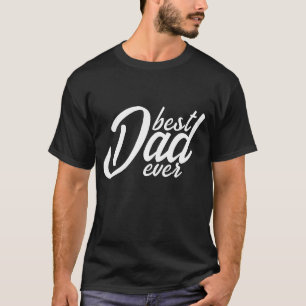 Best Dad ever T-Shirt
