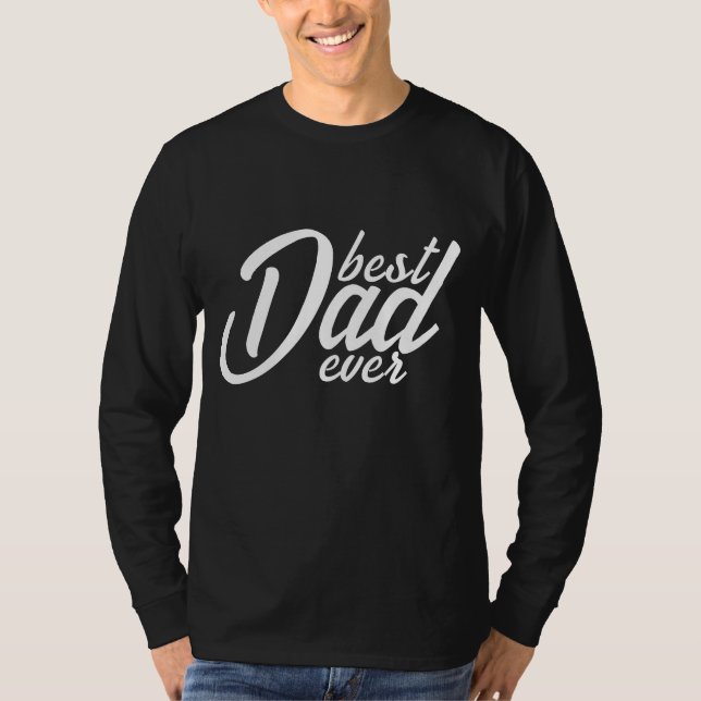 Best Dad ever T-Shirt (Front)